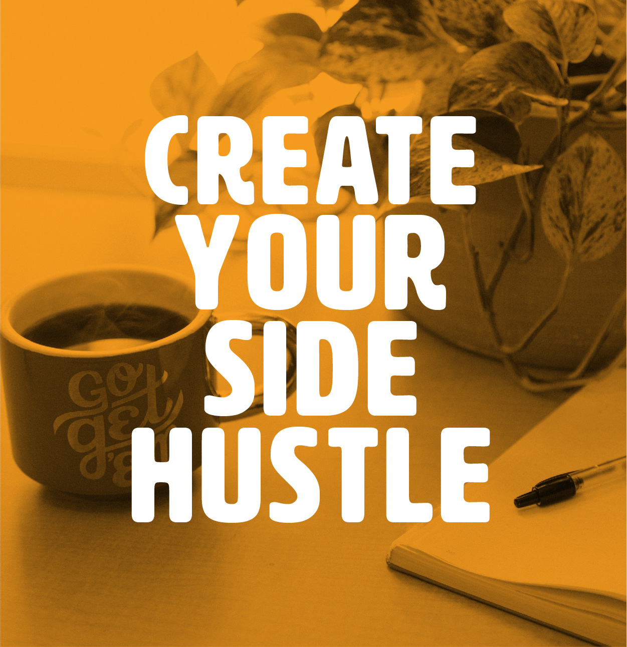 Create Your Side Hustle