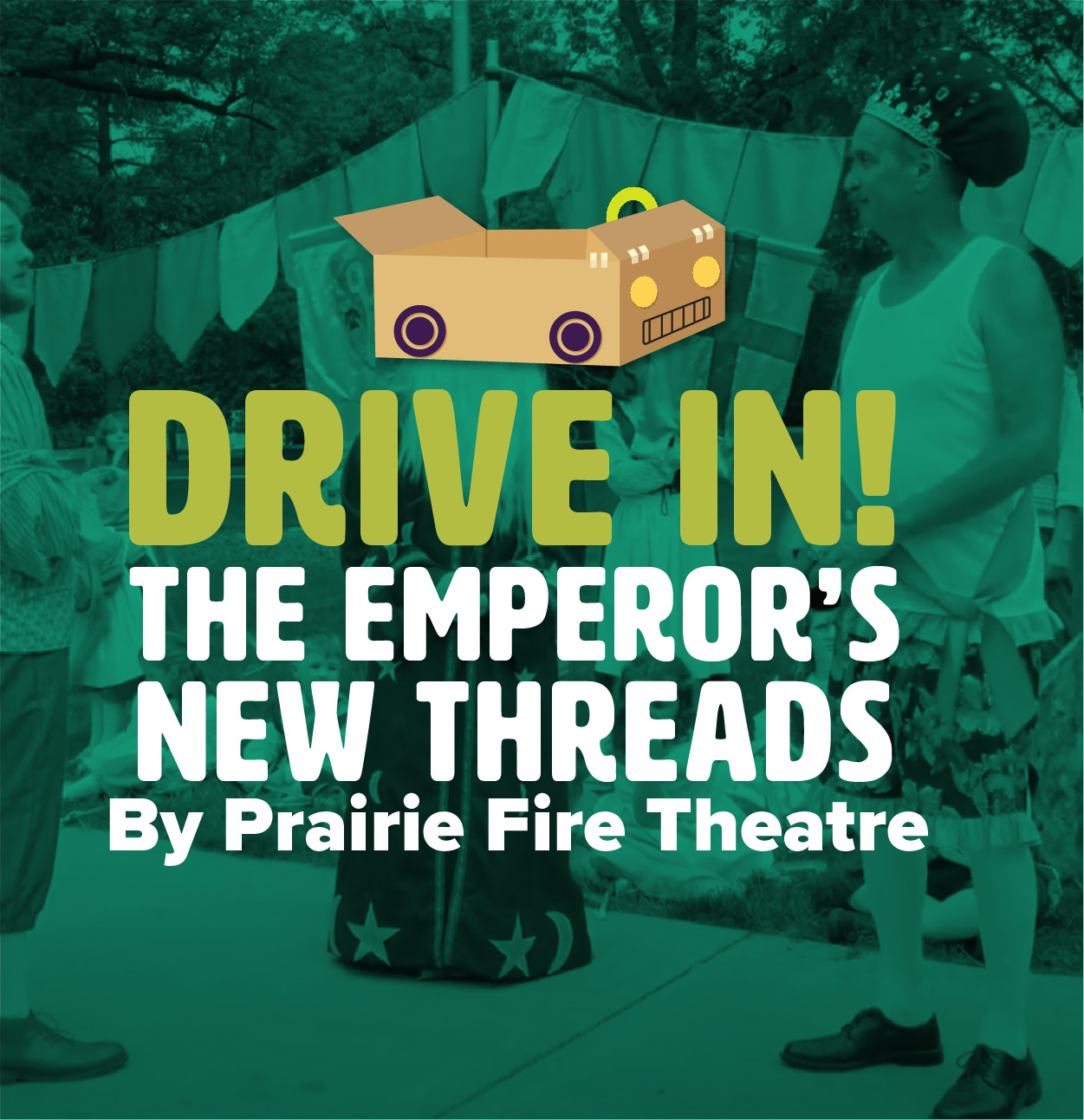 Drive In! The Emperor's New Threads by Prairie Fire Theatre