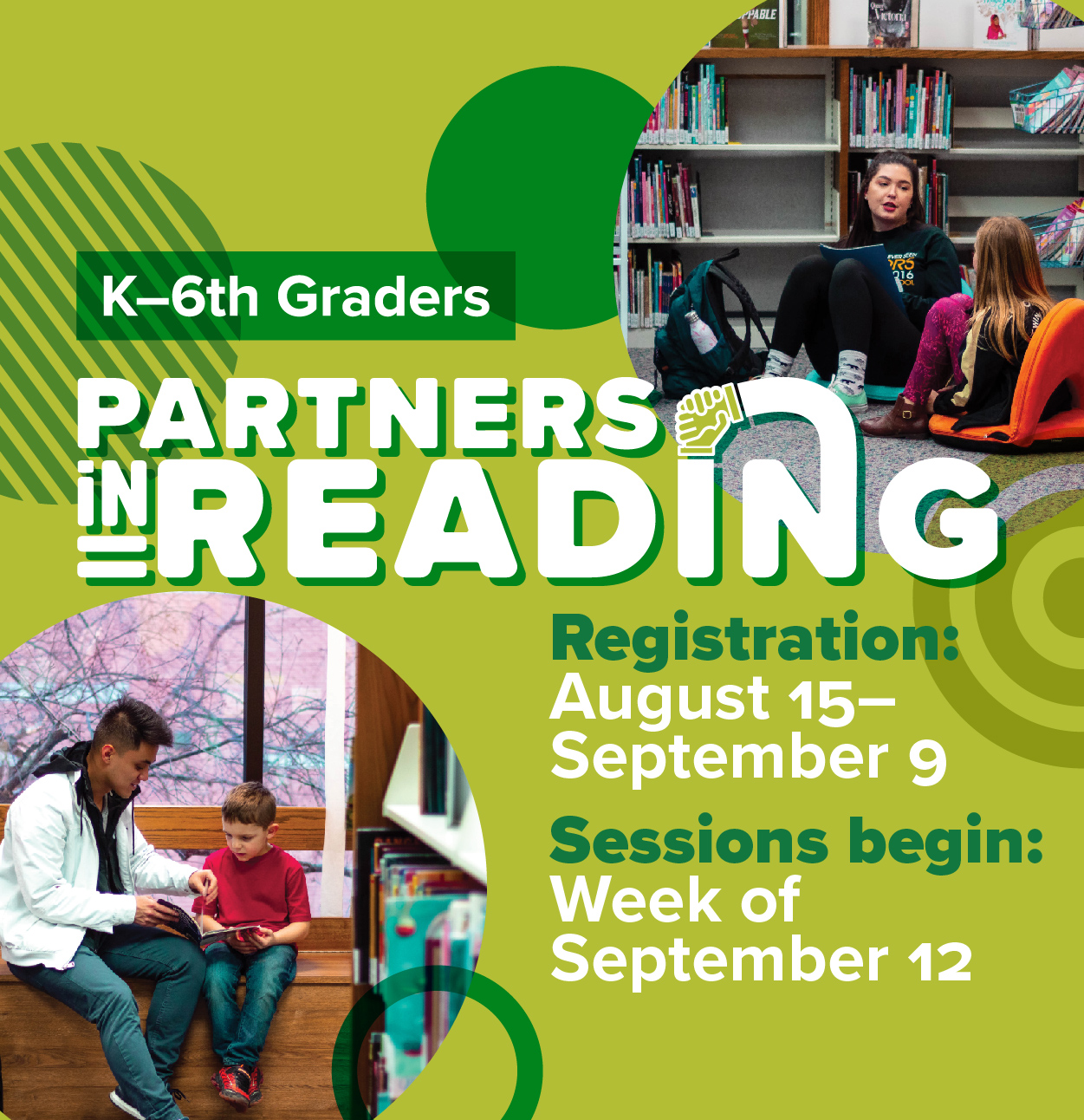 K–6th Grade Partners in Reading Registration: August 15–September 9 Sessions begin: Week of September 12