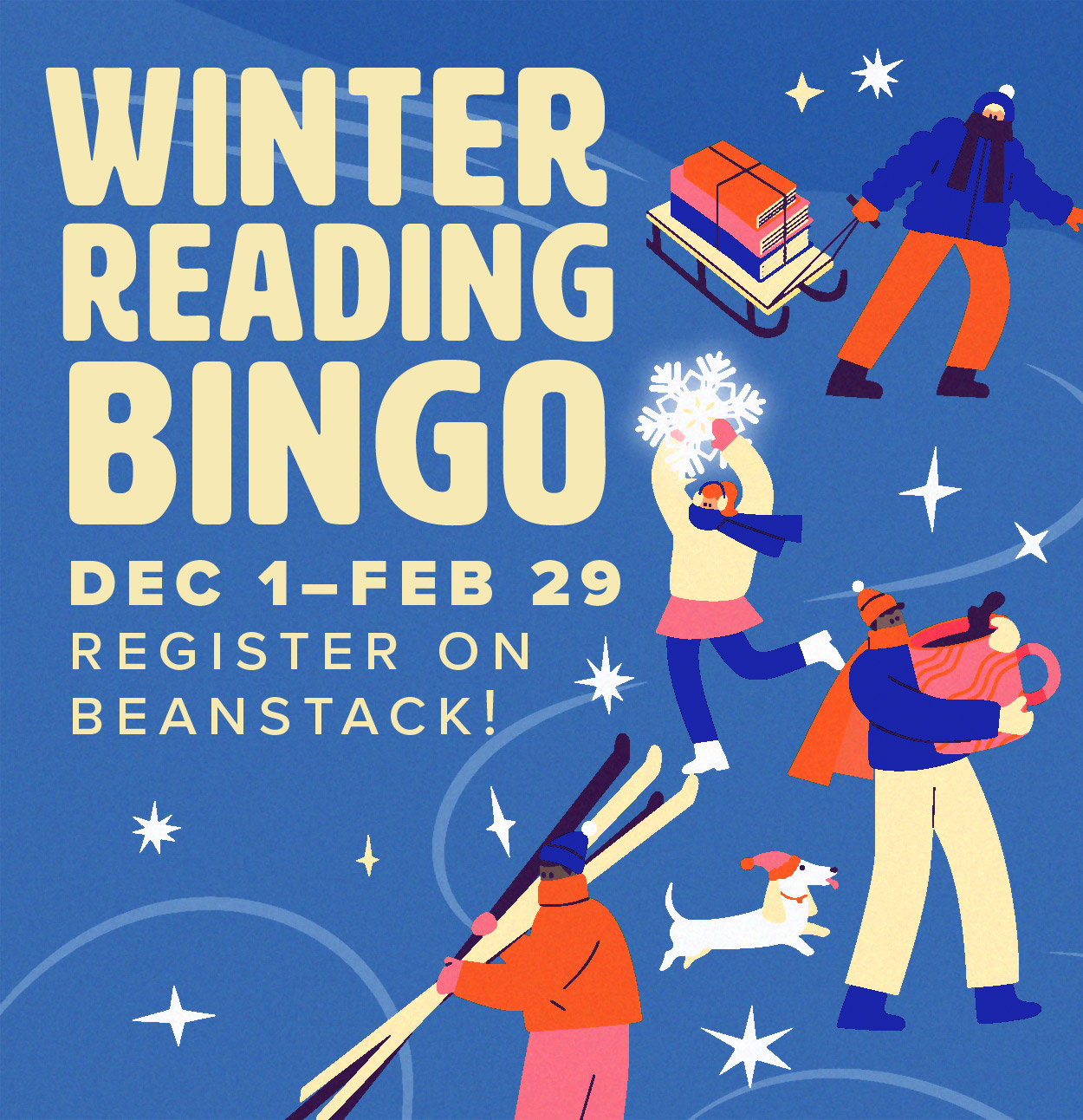 Winter Reading Bingo December 1–February 29 Register on Beanstack!