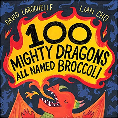 Image for "100 Mighty Dragons All Named Broccoli"