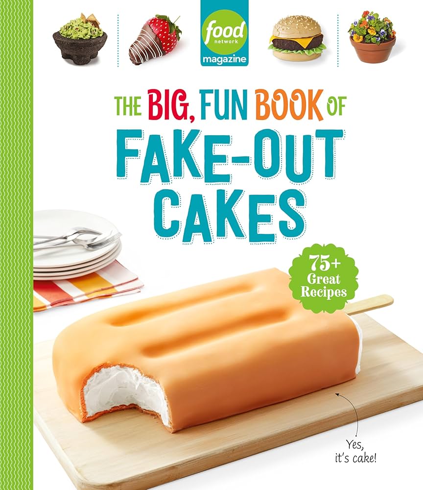 Image for "Food Network Magazine The Big, Fun Book of Fake-Out Cakes"
