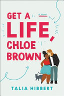 Image for "Get a Life, Chloe Brown"