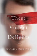 Image for "These Violent Delights"