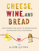 Image for "Cheese, Wine, and Bread"