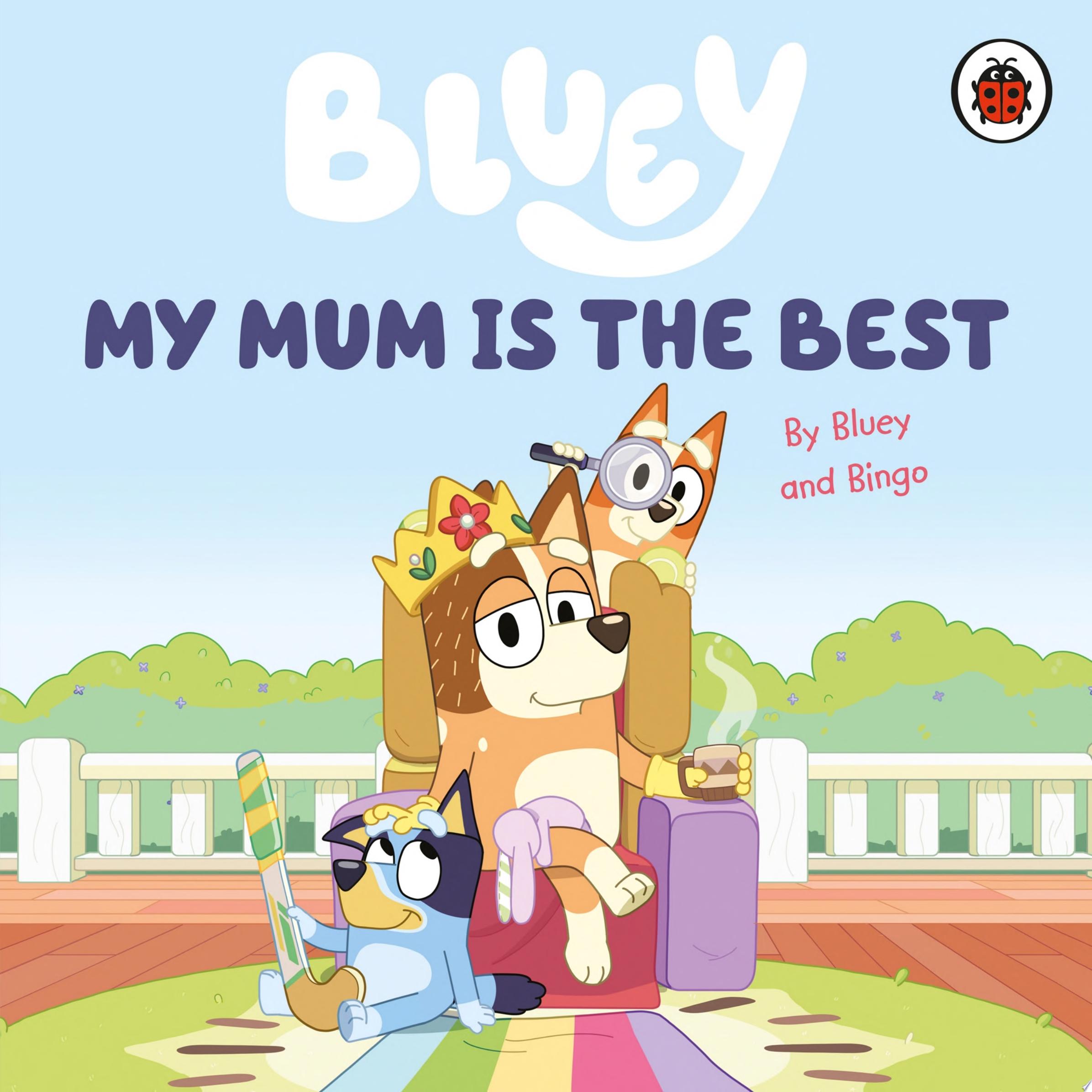 Image for "Bluey: My Mum Is the Best"