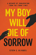 Image for "My Boy Will Die of Sorrow"