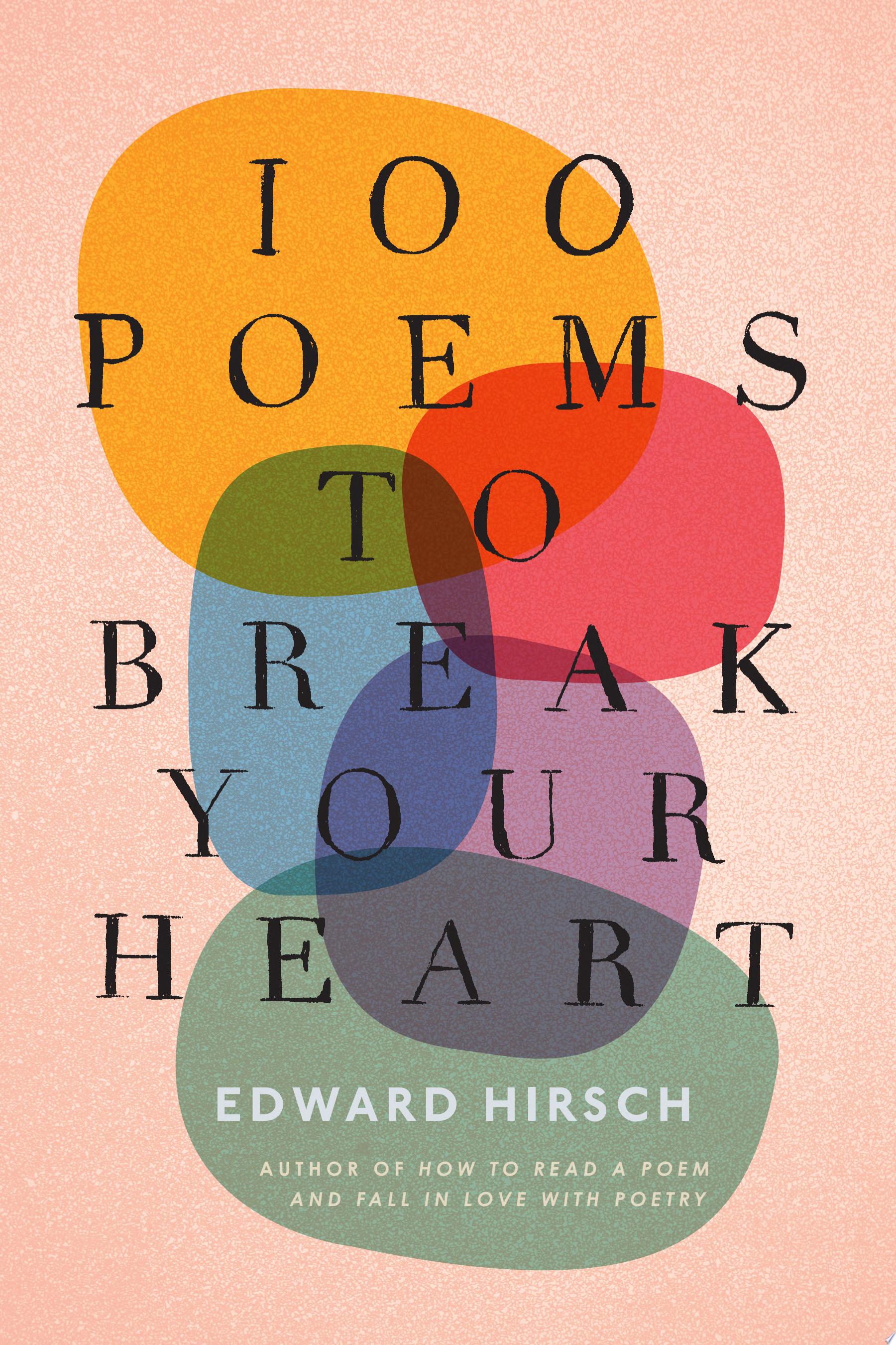Image for "100 Poems to Break Your Heart"