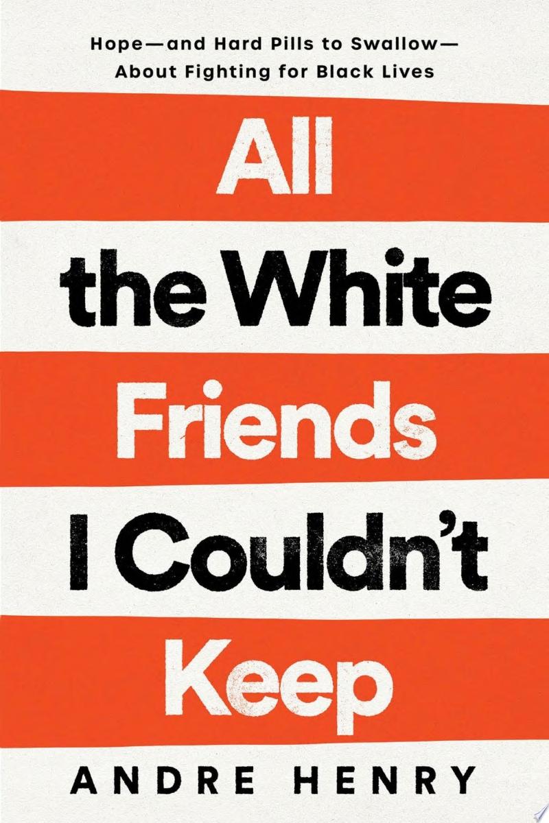 Image for "All the White Friends I Couldn't Keep"
