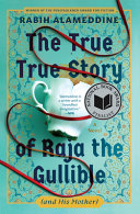 Image for "The True True Story of Raja the Gullible (and His Mother)"