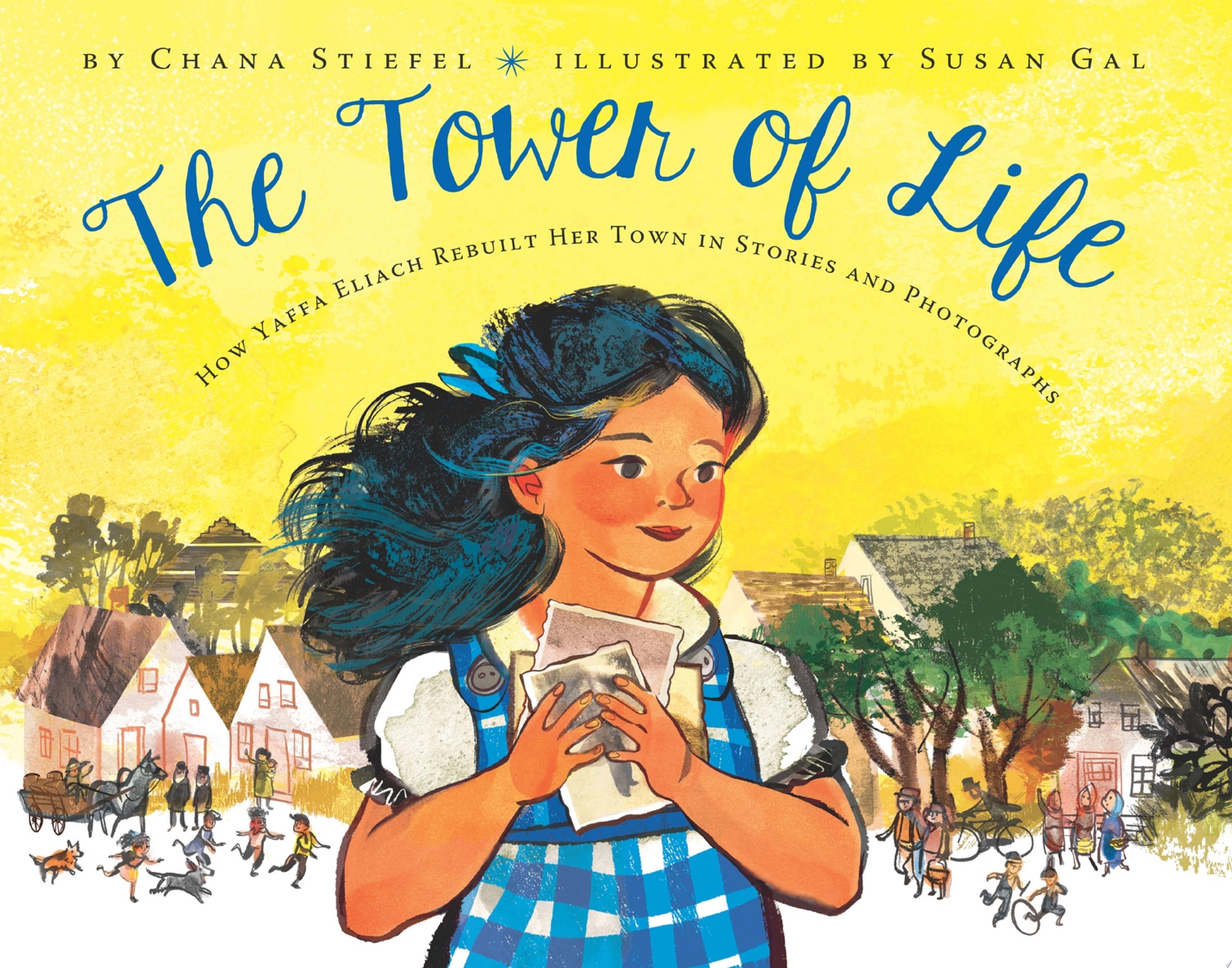 Image for "The Tower of Life: How Yaffa Eliach Rebuilt Her Town in Stories and Photographs"
