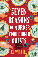 Image for "Seven Reasons to Murder Your Dinner Guests"