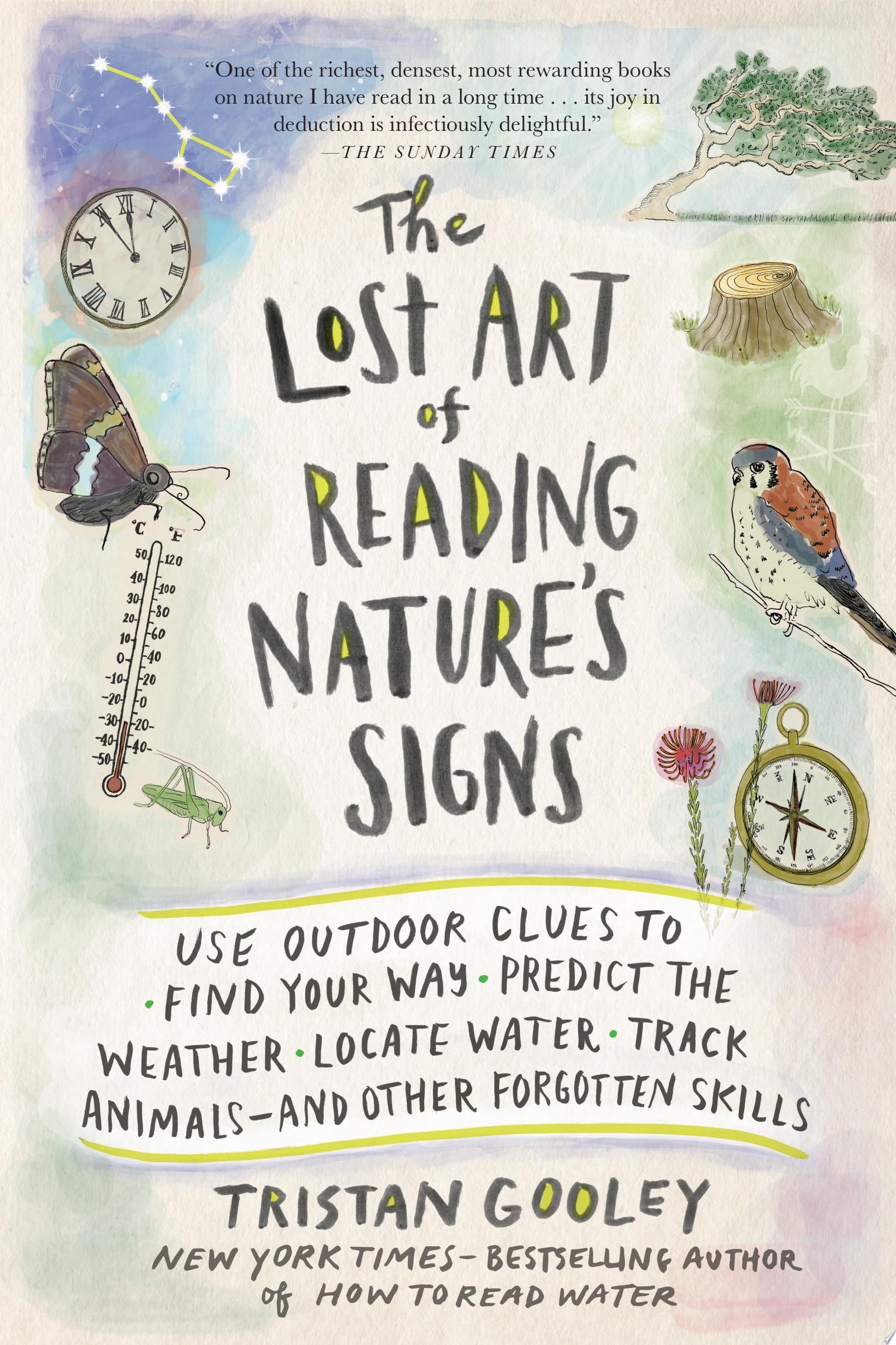 Image for "The Lost Art of Reading Nature&#039;s Signs"