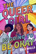 Image for "The Queer Girl Is Going to Be Okay"