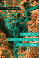 Image for "Headless John the Baptist Hitchhiking"