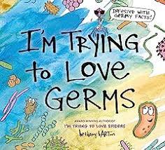 Image for "I&#039;m Trying to Love Germs"