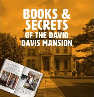 Books & Secrets of the David Davis Mansion