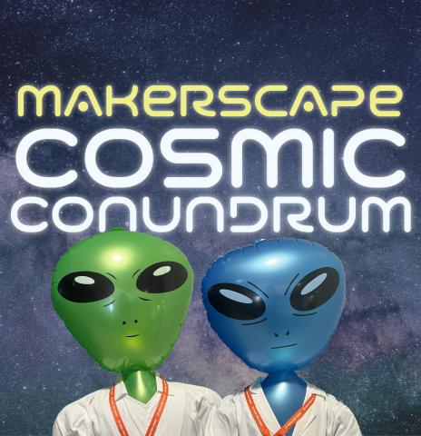 Makerscape: Cosmic Conundrum 