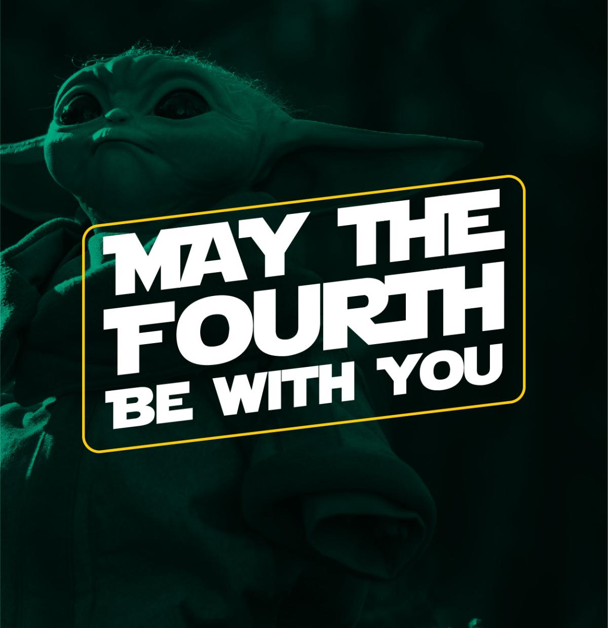 May the Fourth Be With You